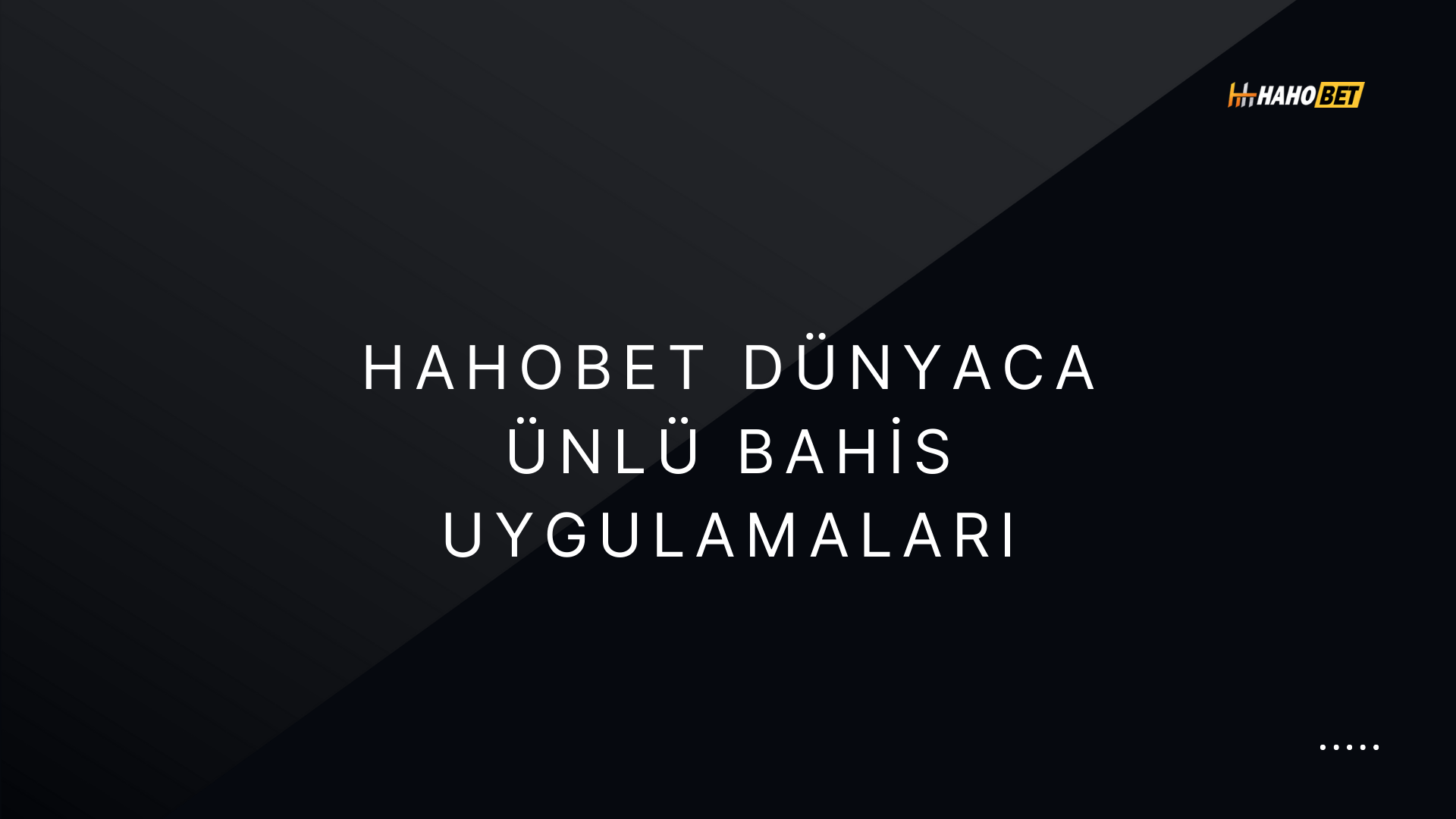 Hahobet Dünyaca Ünlü Bahis Uygulamaları